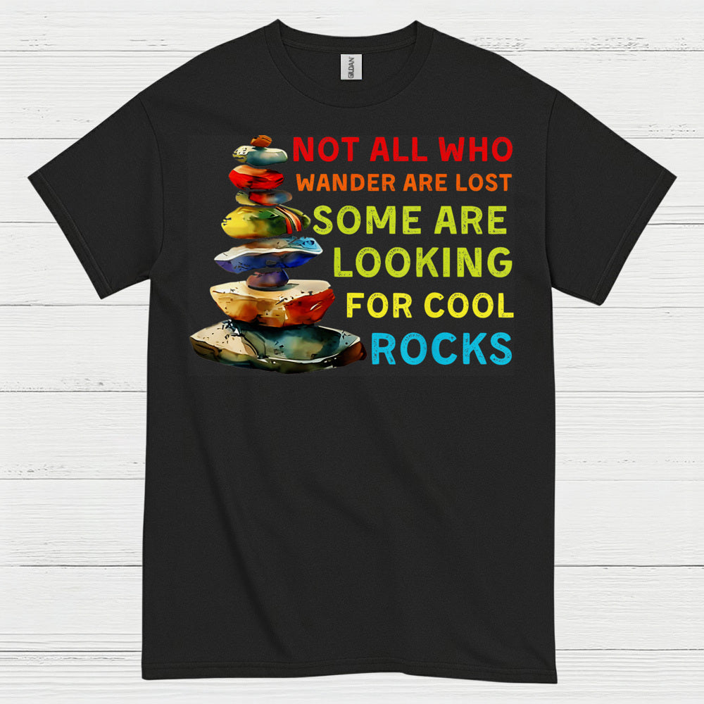 Not All Who Wander Are Lost Cool Rocks T Shirt