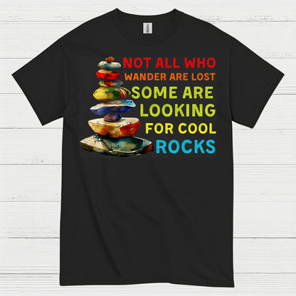 Not All Who Wander Are Lost Cool Rocks T Shirt