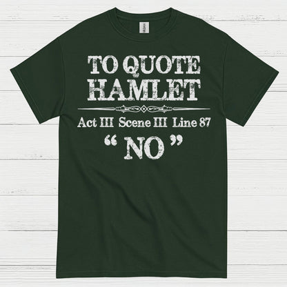 To Quote Hamlet Act III Scene III No T Shirt