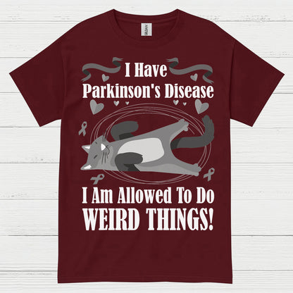 I Have Parkinsons Weird Things T Shirt