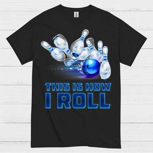 This Is How I Roll Bowling T Shirt