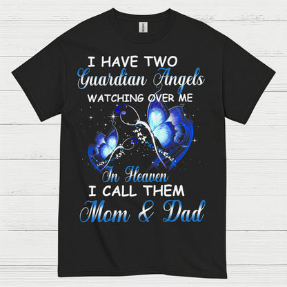 I Have Two Guardian Angels Mom And Dad In Heaven T Shirt