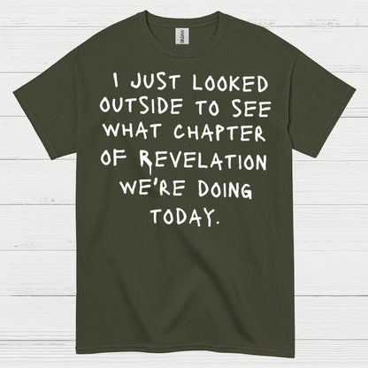 I Just Looked Outside Revelation Humor T Shirt