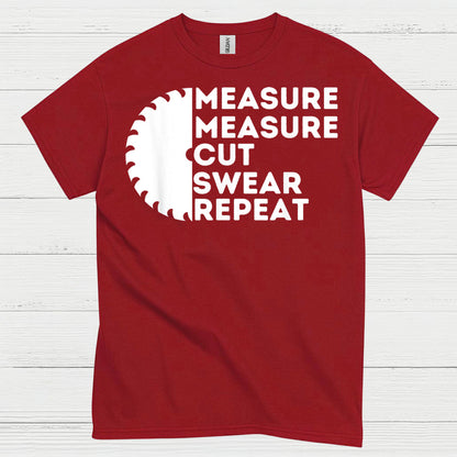 Measure Measure Cut Swear Repeat T Shirt