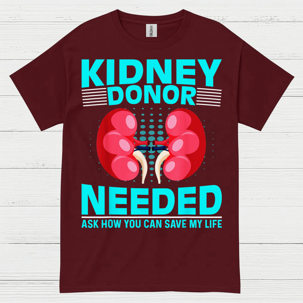 Kidney Donor Needed Life Saving Awareness T Shirt