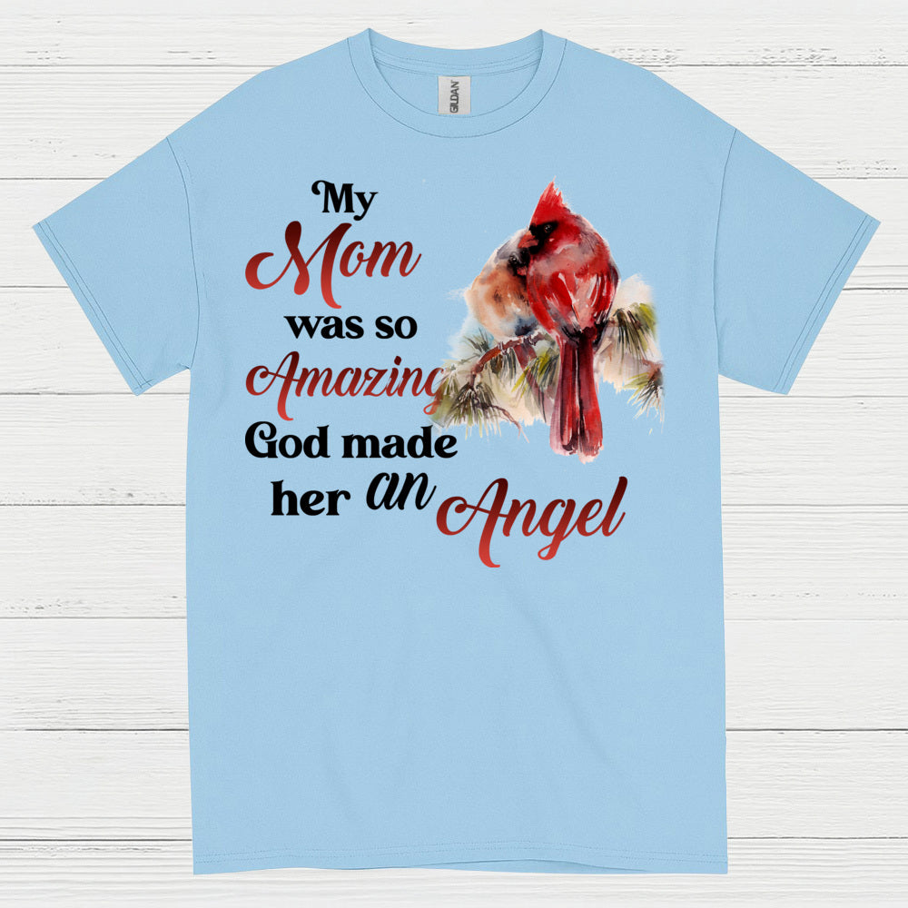 My Mom Was So Amazing God Made Her An Angel T Shirt