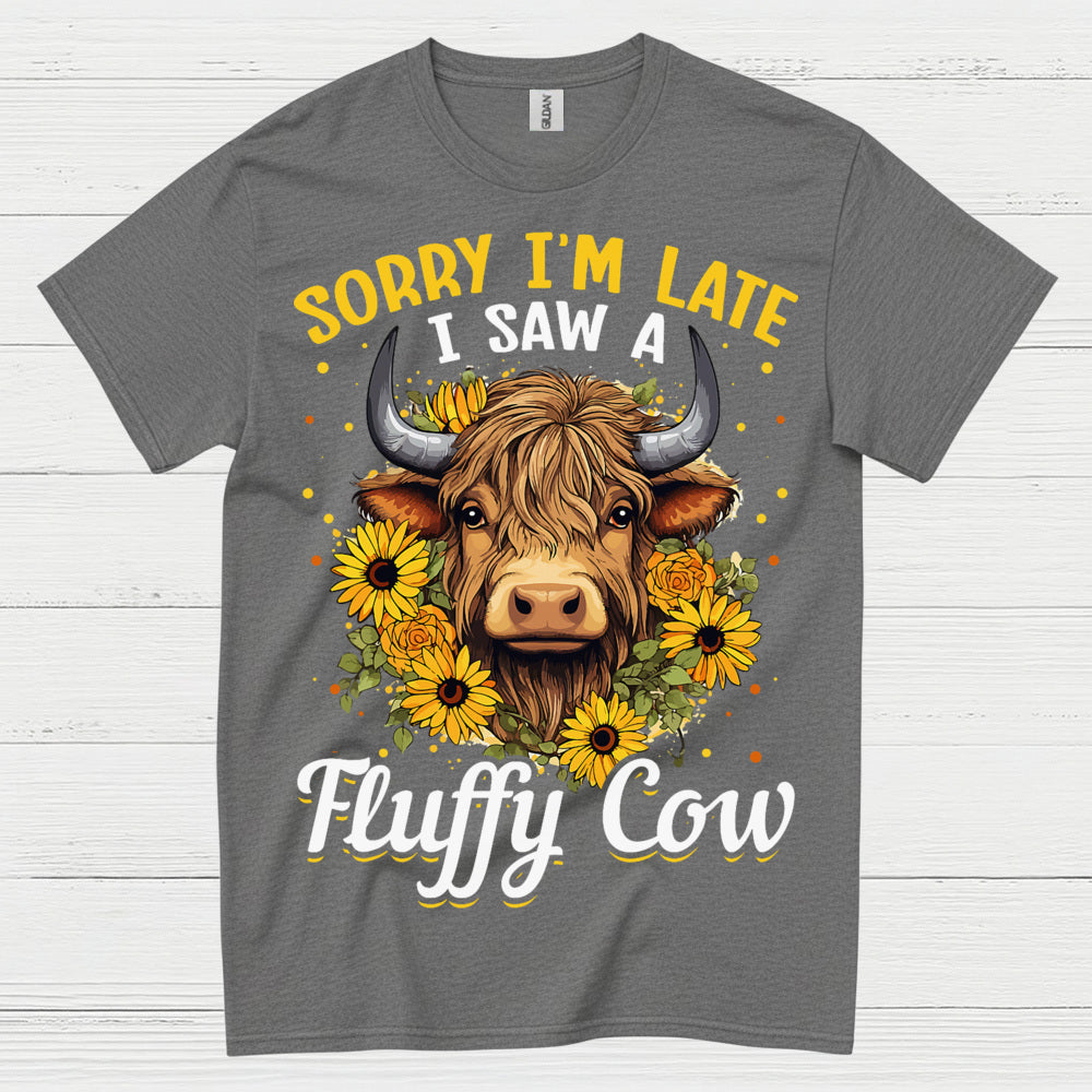 Sorry Im Late Fluffy Cow T Shirt