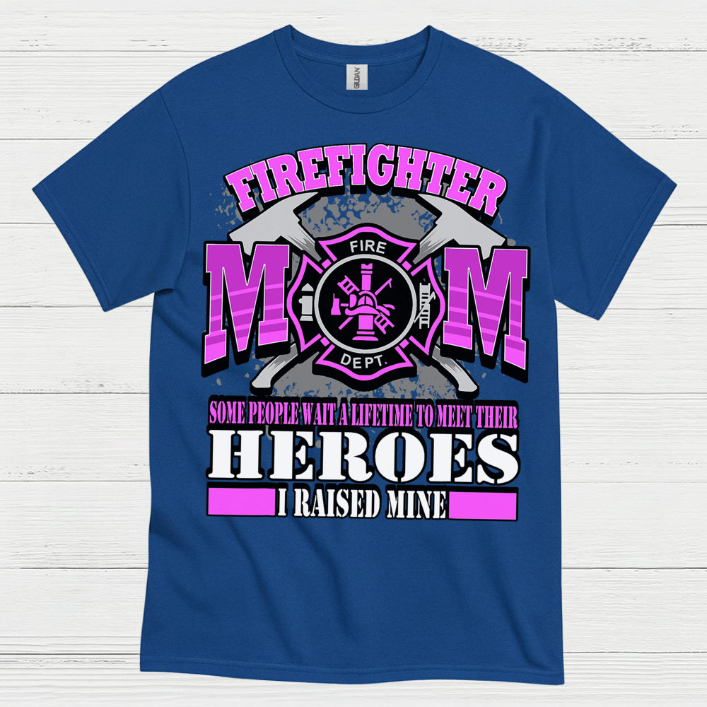 Firefighter Mom I Raised My Hero Pink T Shirt