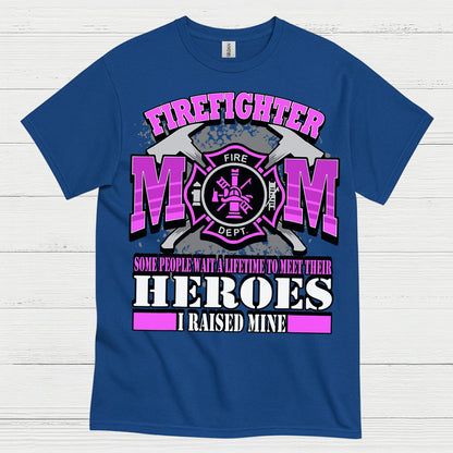 Firefighter Mom I Raised My Hero Pink T Shirt
