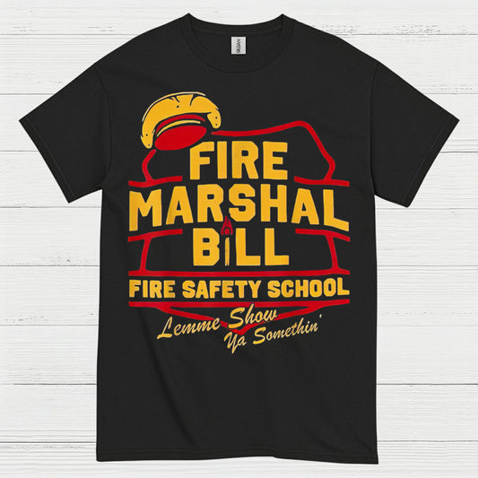 Fire Marshal Bill Fire Safety School T Shirt