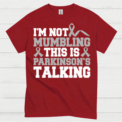 Im Not Mumbling Parkinsons Talking T Shirt