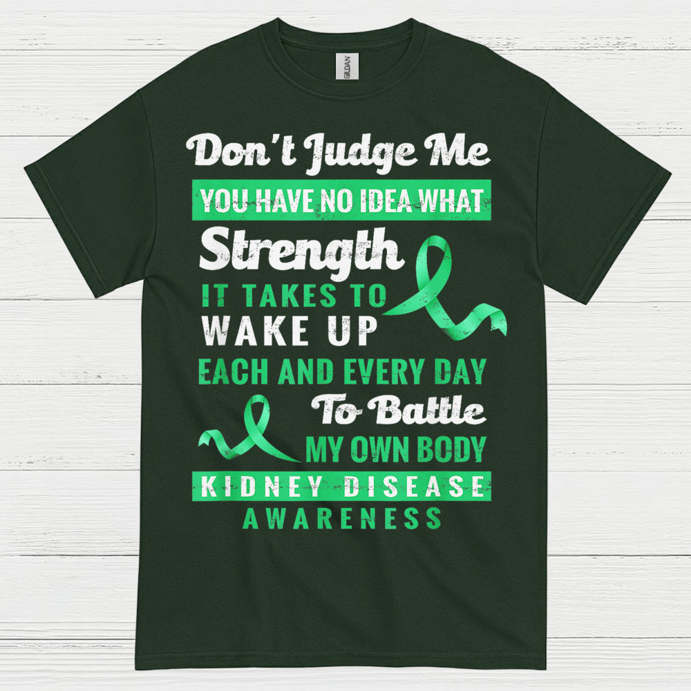 Dont Judge Me Strength Kidney Awareness T Shirt