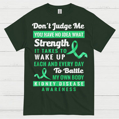 Dont Judge Me Strength Kidney Awareness T Shirt