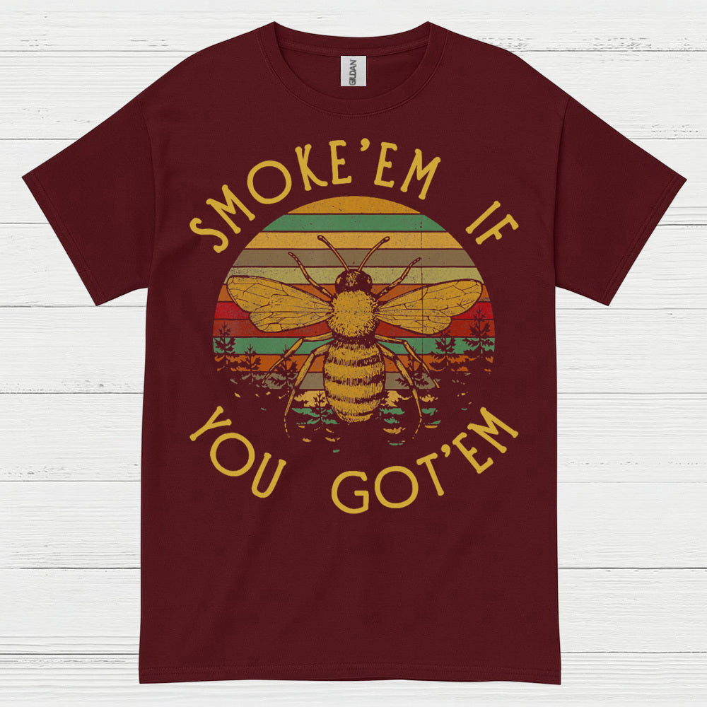 Smoke Em If You Got Em Bee T Shirt