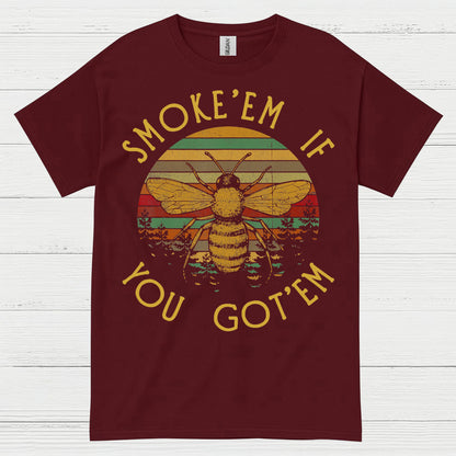 Smoke Em If You Got Em Bee T Shirt