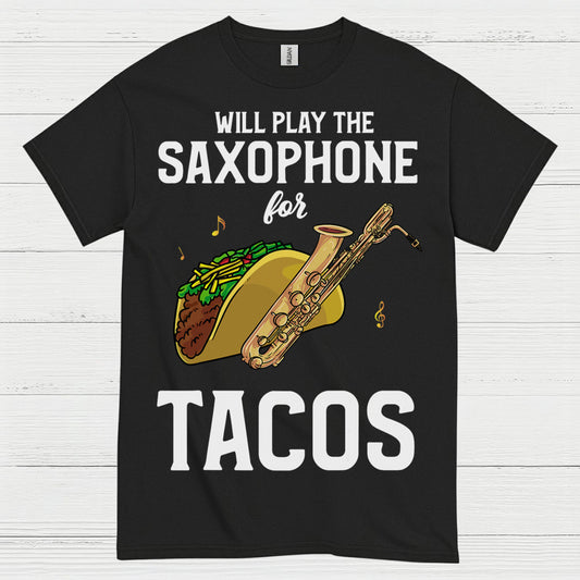 Will Play Saxophone For Tacos Funny T Shirt