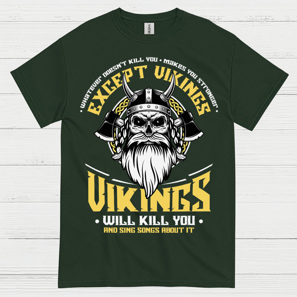 Vikings Will Kill You T Shirt