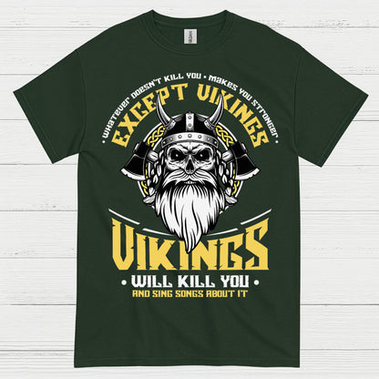 Vikings Will Kill You T Shirt