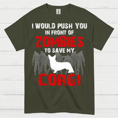 I Would Push You In Front Of Zombies Corgi T Shirt