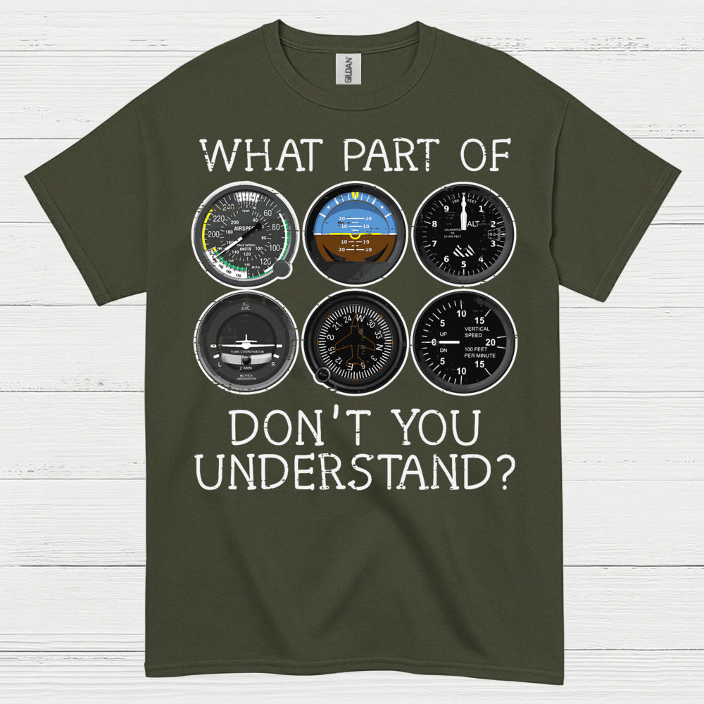 What Part Of Flying Instruments Don't You Understand T Shirt