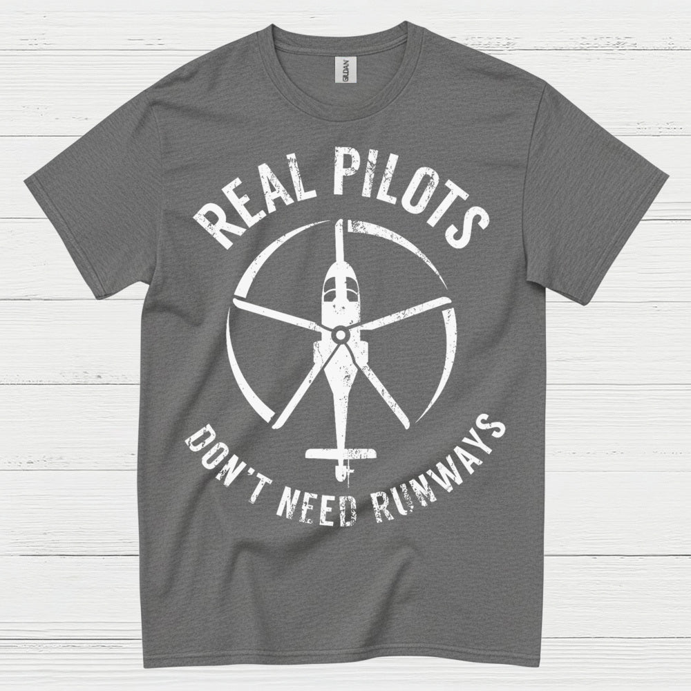 Real Pilots Don’t Need Runways T Shirt