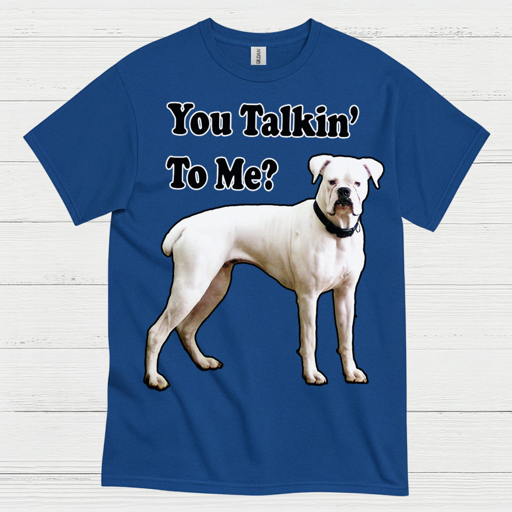 You Talkin To Me Boxer T Shirt