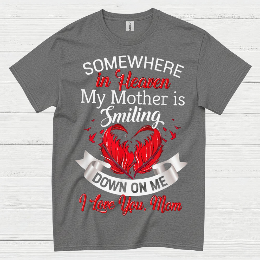 Somewhere In Heaven My Mother Is Smiling T Shirt