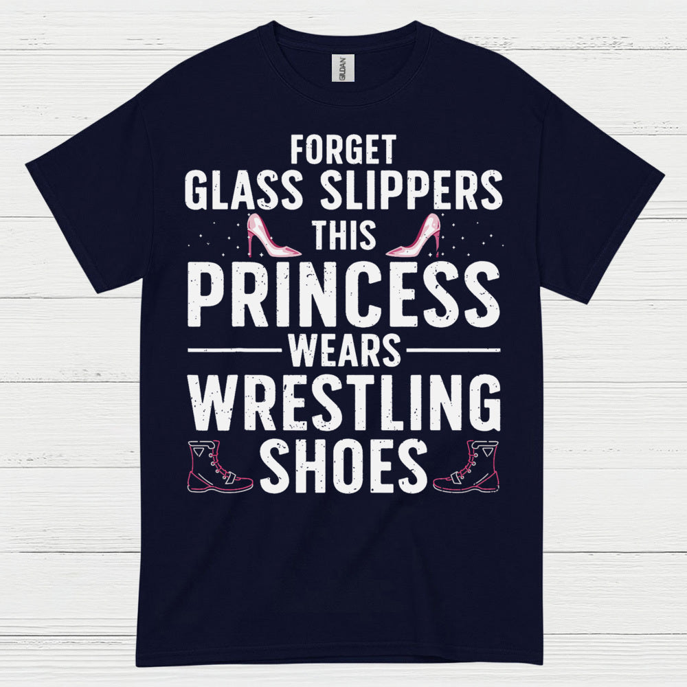 Forget Glass Slippers Princess Wears Wrestling Shoes T Shirt