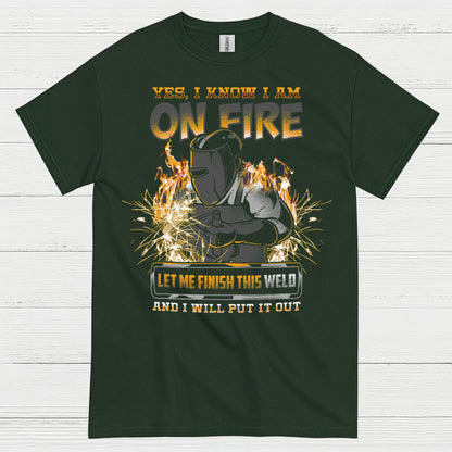 Yes I Know I Am On Fire Welding T Shirt