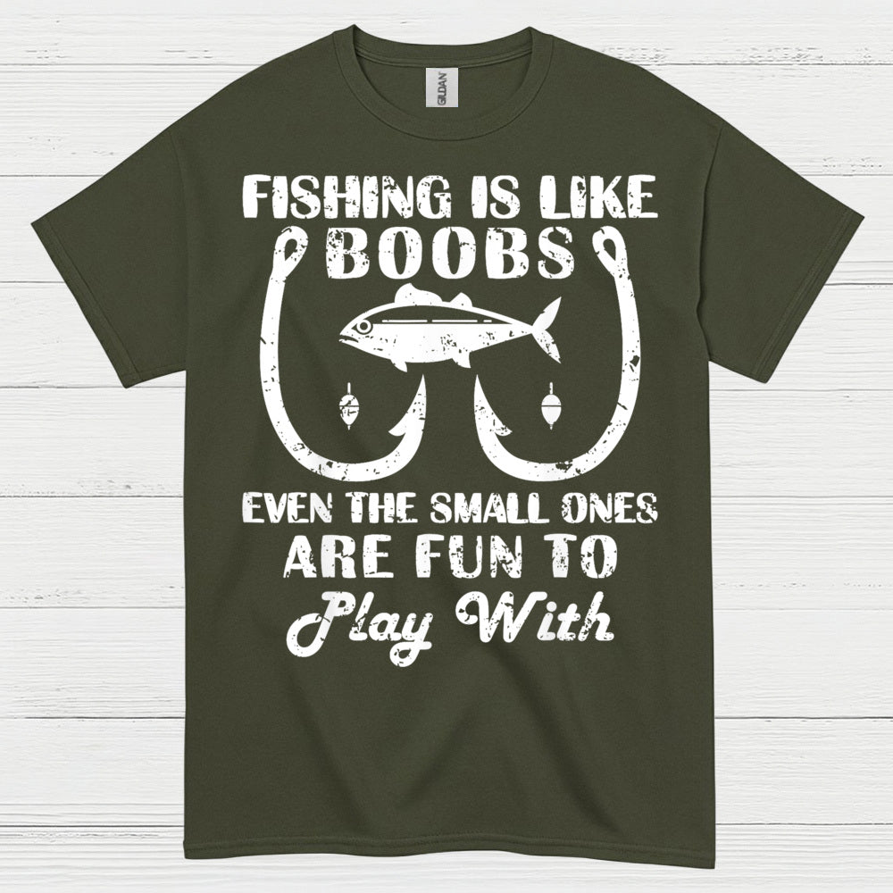 Fishing Is Like Boobs Funny T Shirt