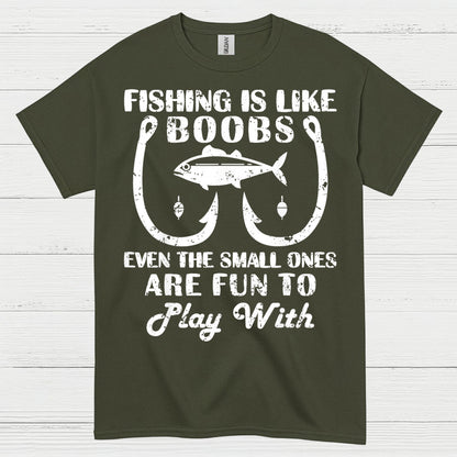 Fishing Is Like Boobs Funny T Shirt