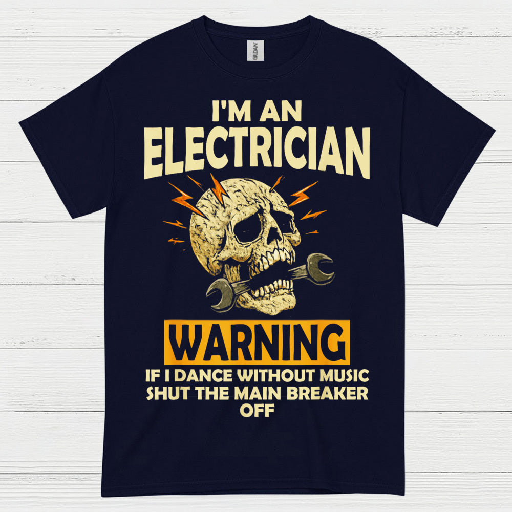 Electrician Warning Shut The Main Breaker T Shirt