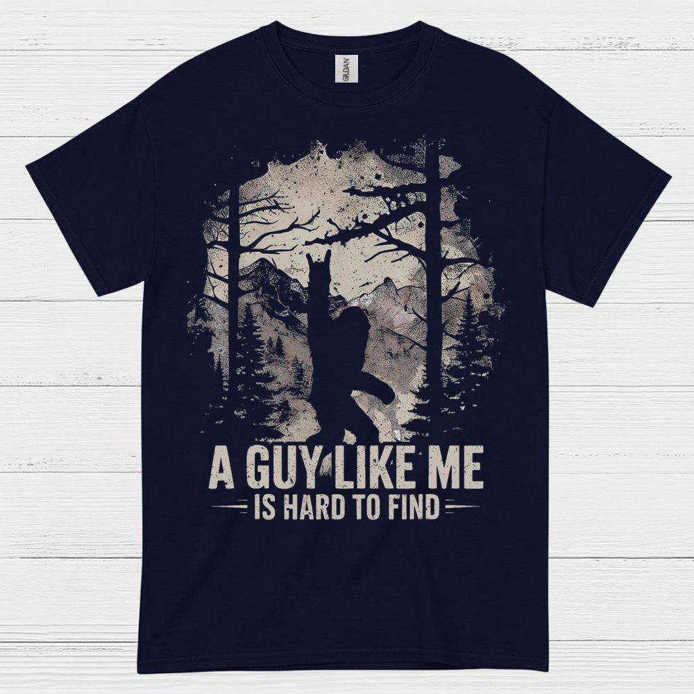 Hard To Find Bigfoot Quote T Shirt