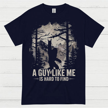 Hard To Find Bigfoot Quote T Shirt
