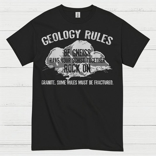 Geology Rules Be Gneiss Rock On T Shirt