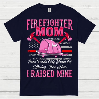Firefighter Mom I Raised Mine Pink T Shirt