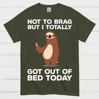 Got Out Of Bed Today Sloth T Shirt