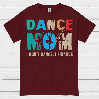 Dance Mom Humor Finance T Shirt