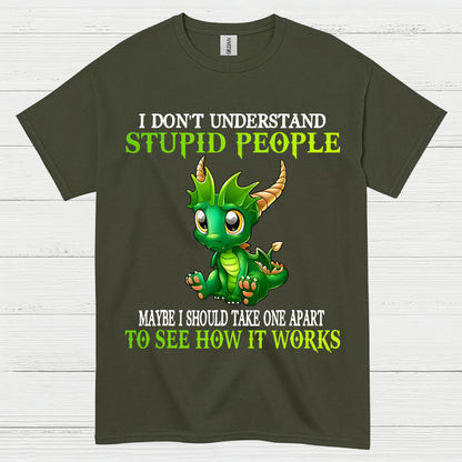 I Don’t Understand Stupid People Dragon T Shirt