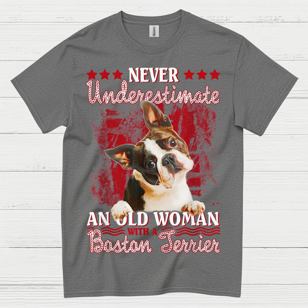 Never Underestimate Old Woman Boston Terrier T Shirt