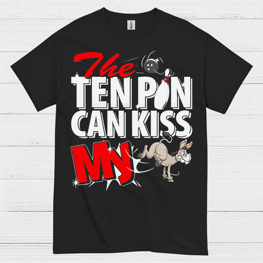 Ten Pin Can Kiss My Funny T Shirt