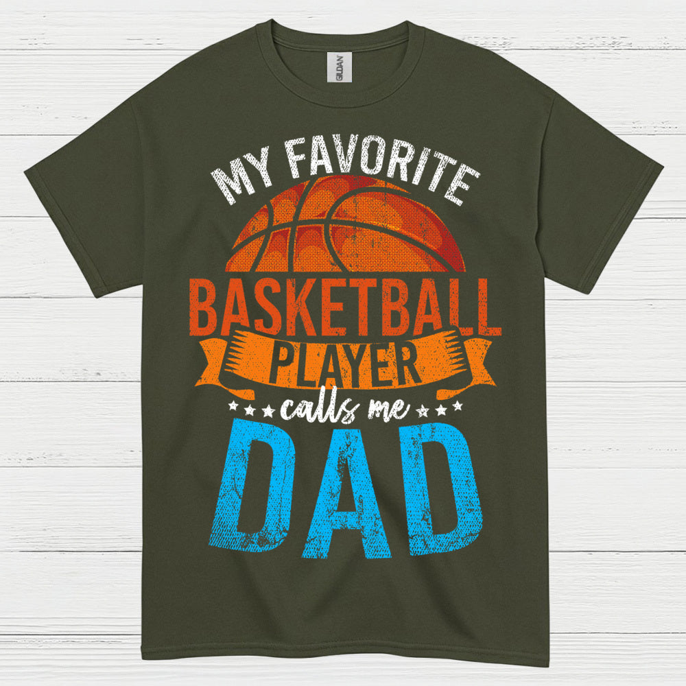 My Favorite Basketball Player Calls Me Dad T Shirt