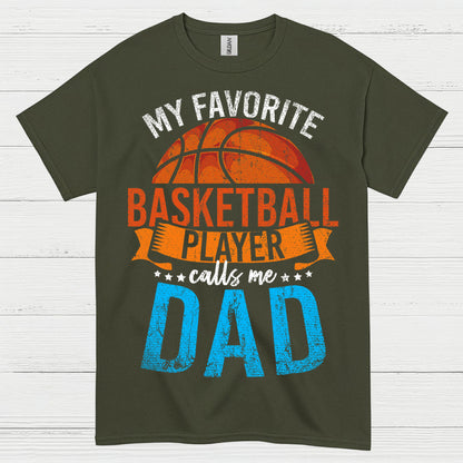 My Favorite Basketball Player Calls Me Dad T Shirt