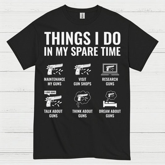 Things I Do In My Spare Time Gun Lover T Shirt