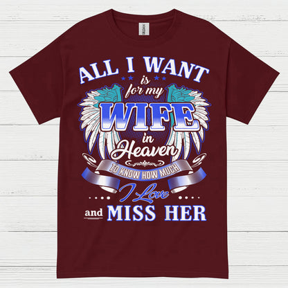 All I Want Is For My Wife In Heaven T Shirt