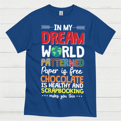 Dream World Scrapbooking Chocolate Craft Lover T Shirt