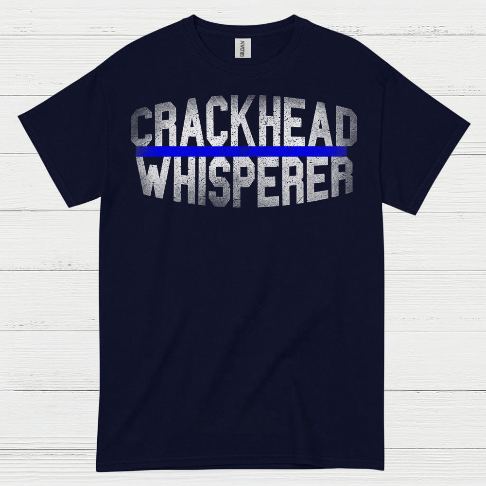 Crackhead Whisperer Police T Shirt