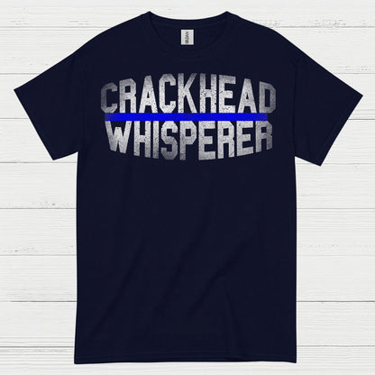 Crackhead Whisperer Police T Shirt