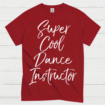 Super Cool Dance Instructor T Shirt