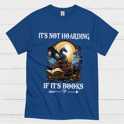 It’s Not Hoarding If It’s Books Dragon T Shirt